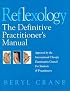 Reflexology: The Definitive Practitioner's Manual
