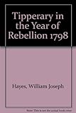 Tipperary in the year of rebellion 1798