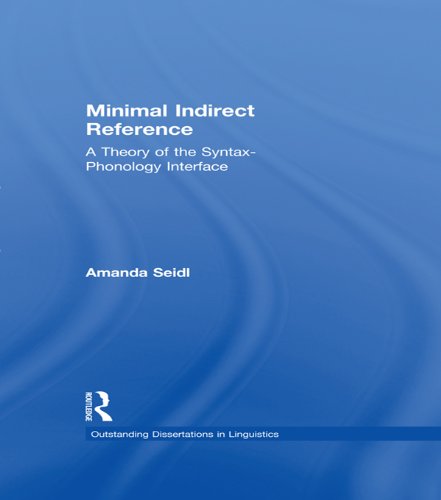 Minimal Indirect Reference: A Theory of the Syntax-Phonology Interface (Outstanding Dissertations in Linguistics)