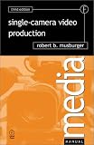 Single-camera Video Production (Media Manuals)