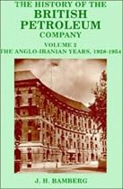 The History of the British Petroleum Company: Volume 2 (History of British Petroleum)