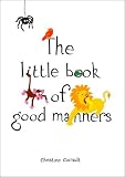 Cover of The Little Book of Good Manners by Christine Coirault 0954854802