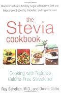The Stevia Cookbook: Cooking with Nature's Calorie-Free Sweetener