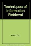 Techniques of information retrieval