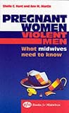 Pregnant Women, Violent Men: What Midwives Need to Know