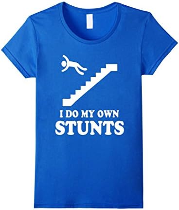 Women's I do all my own stunts T-Shirt Large Royal Blue