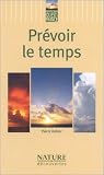 Prévoir le temps Prévoir le temps