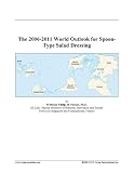 Used : The 2006-2011 World Outlook for Spoon-Type Salad Dressing