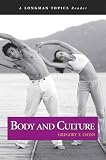 Body and Culture (A Longman Topics Reader) (Longman Topics Series)