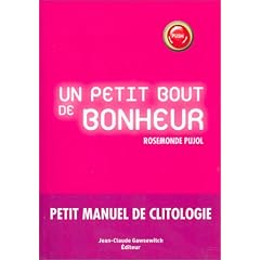 Un petit bout de bonheur : Petit manuel de clitologie