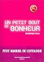 Un petit bout de bonheur : Petit manuel de clitologie