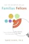 Los 100 Secretos de las Familias Felices: Lo que los Cient�ficos Han Descubierto y C�mo Puede Aplicarlo a Su Vida (Spanish Edition)