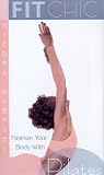 Fit Chic - Fashion Your Body With Pilates