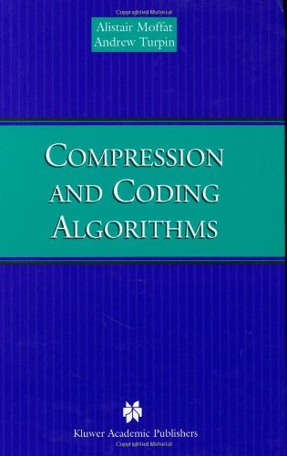 Compression and Coding Algorithms (The Springer International Series in Engineering and Computer Science)