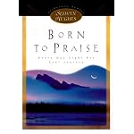 Born to Praise: Every Day Light for Your Journey (Selwyn Hughes Signature Series) book cover