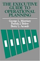 The Executive Guide to Operational Planning (Jossey Bass Business and Management Series)
