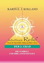 Intuitives Reiki nach Sensei Mikaomi Usui, Der 2. Grad: Die Symbole und ihre Anwendungen