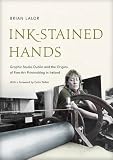 Ink-stained hands : Graphic Studio Dublin and the origins of fine-art printmaking in Ireland