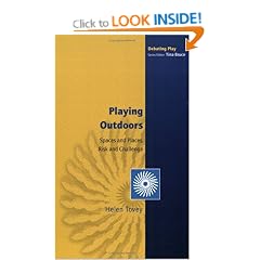 Playing Outdoors: Spaces and Places, Risks and Challenge (Debating Play)