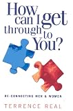 How Can I Get Through to You?: Closing the Intimacy Gap Between Men and Women