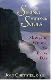 Seeing With Our Souls: Monastic Wisdom for Every Day