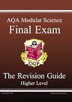 GCSE AQA Modular Science: Final Exam Revision Guide - Higher Pt. 1 & 2 (Higher Level Revision Guide)