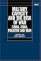 Military Capacity and the Risk of War: China, India, Pakistan and Iran (Sipri Monograhps)
