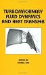 Turbomachinery Fluid Dynamics and Heat Transfer (Mechanical Engineering (Marcell Dekker)) Turbomachinery Fluid Dynamics and Heat Transfer (Mechanical Engineering (Marcell Dekker))