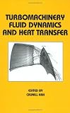 Turbomachinery Fluid Dynamics and Heat Transfer (Mechanical Engineering (Marcell Dekker))