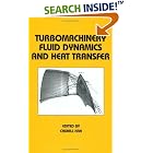 Turbomachinery Fluid Dynamics and Heat Transfer (Mechanical Engineering (Marcell Dekker)) by  Chunill Hah