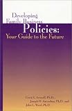 Developing Family Business Policies:  Your Guide to the Future (Family business leadership series)