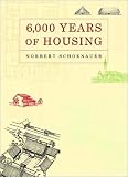 6,000 Years of Housing, Revised and Expanded Edition