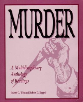 Murder - A Multidisciplinary Anthology of Readings
