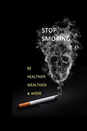 Stop Smoking: Be Healthier, Wealthier & Wiser, by Brian Parkin