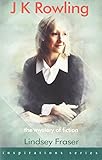 J K Rowling : the mystery of fiction : (an unauthorised biography)