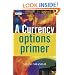 A Currency Options Primer (The Wiley Finance Series)