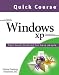 The Quick Course in Microsoft Windows XP: Training Edition (Training) (Quick Course)