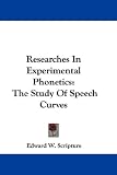 Researches In Experimental Phonetics: The Study Of Speech Curves