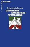 Geschichte Nordrhein-Westfalens - Christoph Nonn