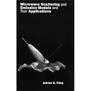 Microwave Scattering and Emission Models and Their Applications (Artech House Remote Sensing Library)