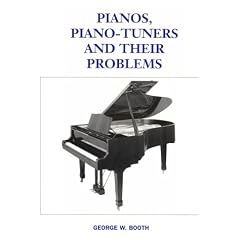 Pianos, Piano Tuners and Their Problems