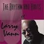 The Rhythm And Roots of Larry Vann
