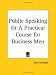 Book Public Speaking or A Practical Course for Business Men (From the author of 'How to Win Friends & Influence People')