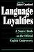 Language Loyalties: A Source Book on the Official English Controversy