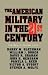 The American Military in the 21st Century