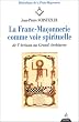 La Franc-ma�onnerie comme voie spirituelle : De l'artisan au grand architecte
