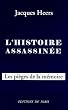 L'histoire assassin�e : Les pi�ges de la m�moire