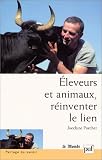 Eleveurs et animaux, r�inventer le lien