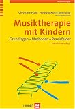 Musiktherapie mit Kindern. Grundlagen - Methoden - Praxisfelder