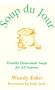 Soup Du Jour: Healthy Homemade Soups for All Seasons